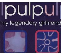 Pulp - My Legendary Girlfriend