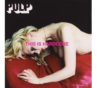 Pulp – This Is Hardcore