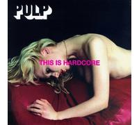 Pulp - This is Hardcore