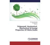 Pulpwood, Anatomical, Mechanical & Energy Properties Of Melia Dubia