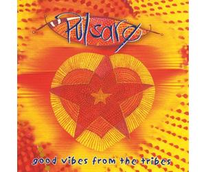 Pulsare - Good Vibes from the Tribes