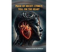 Pulse of Deceit: Lying's Toll on the Heart