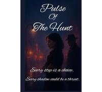Pulse of the Hunt: Every step is a choice. Every shadow could be a threat.