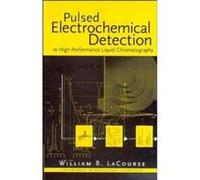 Pulsed Electrochemical Detection in HighPerformance Liquid Chromatography by LaCourse Hardcover Book Lacourse, William R., Lacourse (Auteur)