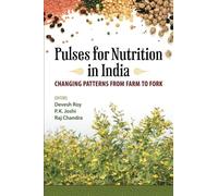 Pulses for Nutrition in India : changing patterns from farm to fork