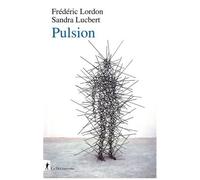 Pulsion - Capitalisme, Fascime Et Pulsionnalité