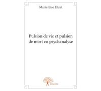 Pulsion de vie et pulsion de mort en psychanalyse