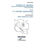 Pulsions et Politique Une relecture de l'événement psychique collectif à partir de l'oeuvre de Freud - Suivi de " Le non-être homologique " - Daniel Bennequin - L'harmattan - broché - Livre