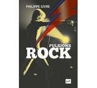 Pulsions Rock - Digressions Psychanalytiques Sur David Bowie, Kurt Cobain Et Michael Jackson