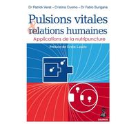 Pulsions vitales et relations humaines applications de la nutripuncture Fabio Burigana (Auteur), Patrick Veret (Auteur), Cristina Cuomo (Auteur)