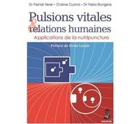 Pulsions vitales et relations humaines applications de la nutripuncture Fabio Burigana (Auteur), Patrick Veret (Auteur), Cristina Cuomo (Auteur)