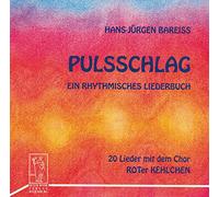 Pulsschlag: 20 ausgewählte Lieder aus dem Liederbuch gesungen vom Chor 34Roter Kelchen34 [Import]