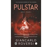 Pulstar III - The Cracked Mirror of the Cosmos: a dystopian, philosophical and visionary hard sci-fi thriller (VOLUME 2)