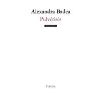 Alexandra Badea – Pulvérisés – Théâtre – Broché – Arche