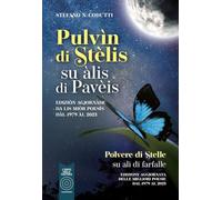 Pulvìn di stèlis. Su àlis di Pavèis-Polvere di stelle. Su ali di farfalle. Ediz. bilingue