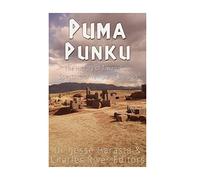 Puma Punku: The History of Tiwanaku’s Spectacular Temple of the Sun