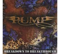 Pump - Breakdown to Breakthrough