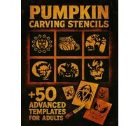 Pumpkin Carving Stencils: 50+ Advanced Templates for Adults | Spooky Designs for Jack-o'-Lantern Crafts and Halloween Party Decorations.