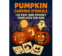 Pumpkin Carving Stencils: 50+ Easy and Spooky Halloween Templates for Kids | Featuring Unicorns, Dinosaurs, Ghosts, and Jack-o'-Lantern Designs