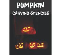 Pumpkin Carving Stencils: 50 Fun And Spooky Stencils For All Ages And Skills Halloween Patterns For Pumpkin Crafts