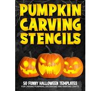 Pumpkin Carving Stencils: 50+ Funny & Spooky Halloween Templates for Carving Pumpkins, Decorating and Painting Crafts | Funny Patterns Stencils For Kids And Adults (Pumpkin Stencils)