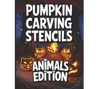 Pumpkin Carving Stencils Animals Edition: 50+ Carving Stencils for Bird, Cat and Dog Lovers | Fun Pumpkin Patterns for Halloween Carving, Painting, Coloring & DIY Crafts