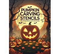 Pumpkin Carving Stencils: Bold Carving Templates with Spooky, Funny & Classic Faces for Every Skill Level