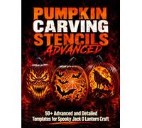 Pumpkin Carving Stencils for Advanced: 50+ Detailed Templates for Spooky Jack-o'-lantern Craft | Halloween Decorations Patterns for Adults