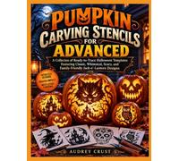 PUMPKIN CARVING STENCILS FOR ADVANCED: A Collection of Ready-to-Trace Halloween Templates Featuring Classic, Whimsical, Scary, and Family-Friendly Jack-o'-Lantern Designs