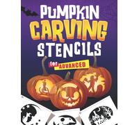 Pumpkin Carving Stencils For Advanced: Over 60 Spooky Stencils For Halloween Pumpkin Carving Fun Plus 100+ Rib-Tickling Halloween Jokes!