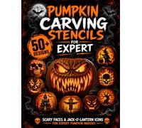 Pumpkin Carving Stencils for Expert: 50+ Scary and Spooky Detailed Jack-o’-Lantern Templates | DIY Halloween Decorations and Craft Activities for Adults