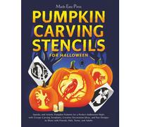 Pumpkin Carving Stencils for Halloween: Spooky and Artistic Pumpkin Patterns for a Perfect Halloween Night with Creepy Carving Templates, Creative ... Share with Friends, Kids, Teens, and Adults