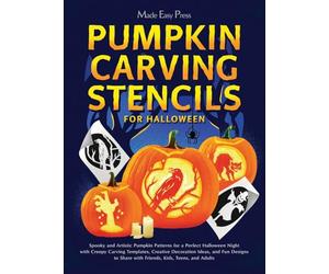 Pumpkin Carving Stencils for Halloween: Spooky and Artistic Pumpkin Patterns for a Perfect Halloween Night with Creepy Carving Templates, Creative ... Share with Friends, Kids, Teens, and Adults