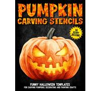 Pumpkin Carving Stencils: Funny & Spooky Halloween Templates for Carving Pumpkins, Decorating and Painting Crafts | Funny Patterns Stencils For Kids And Adults (Pumpkin Stencils)