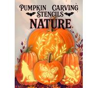 Pumpkin Carving Stencils Nature: Halloween Designs Featuring Wildlife, Birds, Insects, and Beloved Pets for Creative Jack-o’-Lantern Faces