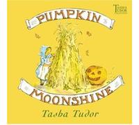 Pumpkin Moonshine by Tasha Tudor Tasha Tudor (Auteur)