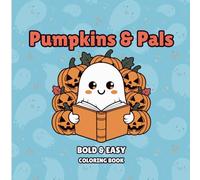 Pumpkin & Pals: Spooky-Cute Halloween Bold & Easy Coloring Book for Kids Ages 4-8 | Not-So-Scary Fun with Pumpkins, Ghosts & Cute Critters: 20 Fun ... Halloween Activity Book for Kids Ages 4-8