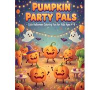 Pumpkin Party Pals - Cute Halloween Coloring Fun for Kids Ages 4-8: Smiling pumpkins, funny ghosts, and happy veggies enjoying a cheerful Halloween