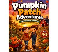Pumpkin Patch Adventures: A Single-Sided Fall Farm Coloring Book for Kids Ages 4-8, No Bleed-Through and No Two Pages Alike, 64 Fun Farm Scenes