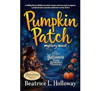 Pumpkin Patch Mystery Novel: The Perfect Halloween Dark Romance Mystery: A chilling blend of Halloween dark romance and cozy mystery suspense-perfect for fans of spooky small-town secrets.