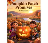 Pumpkin Patch Promises: A gentle harvest tale of promises kept, community care, and the small acts that return like spring