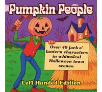 Pumpkin People Left-Handed Edition: Cute Jack-o’-Lantern Characters, Whimsical Halloween Scenes, Pumpkin Town Folk & Spooky Autumn Fun to Color