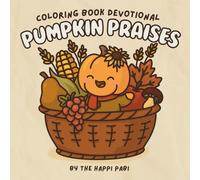 Pumpkin Praises: Bold Christian Coloring Book Devotional - Great for Adults, Teens, and Kids for Relaxation featuring Hand-Drawn Illustrations and a Bible Verse on Every Page