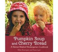 Pumpkin Soup and Cherry Bread by Nana Lyzet Rikke Rosengren, Nana Lyzet, Rasmus Kofoed, Stine Heilmann, Agnes Broome (Auteur)