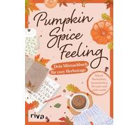 Pumpkin-Spice-Feeling: Dein Mitmachbuch für cozy Herbsttage | Knifflige Rätsel, herbstliche Ausmalbilder, kreative Bucketlists, Soulfood-Rezepte. Geschenk für eine gemütliche Me-Time