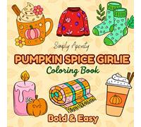 Pumpkin Spice Girlie Coloring Book: Bold and Easy Cozy Autumn Vibes for Fall and Latte Lovers
