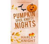 Pumpkin Spice, Knotty Nights: A Cozy Omegaverse Romance