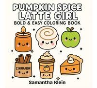 Pumpkin Spice Latte Girl: Cute & Cozy Hygge Coloring Book with Bold Fall Designs
