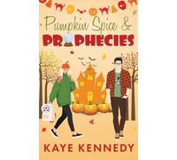 Pumpkin Spice & Prophecies: Grumpy/Sunshine Halloween Romantic Comedy