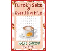 Pumpkin Spice Word Search: 50+ PSL Puzzles about Cozy Fall, Candles, Cider, Pie and More | 6x9, 110 Pages | Gift for Autumn Lovers, Birthdays, Holidays, Travel